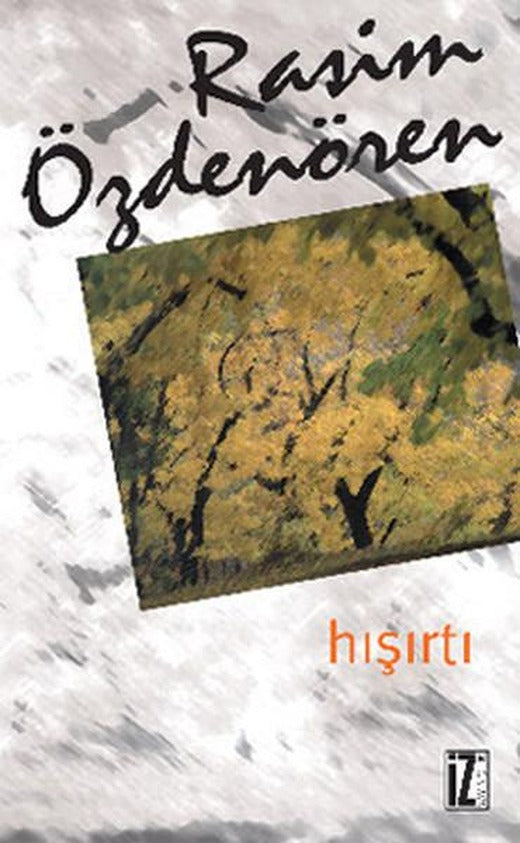 Hışırtı | İz Yayıncılık - Rasim Özdenören Bütün Eserleri Dizisi (e-Kitap)