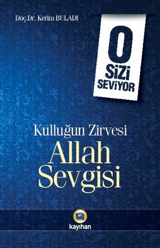 Kulluğun Zirvesi Allah Sevgisi : O Sizi Seviyor
