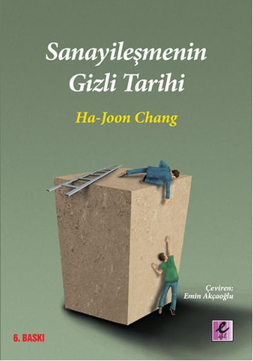 Sanayileşmenin Gizli Tarihi | Efil Yayınevi Yayınları (İnce Kapak)