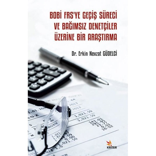 Bobi Frsye Geçiş Süreci ve Bağımsız Denetçiler Üzerine Bir Araştırma | Kriter (İnce Kapak)