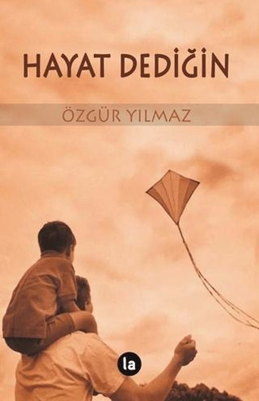 Hayat Dediğin | La Kitap (Ciltsiz)