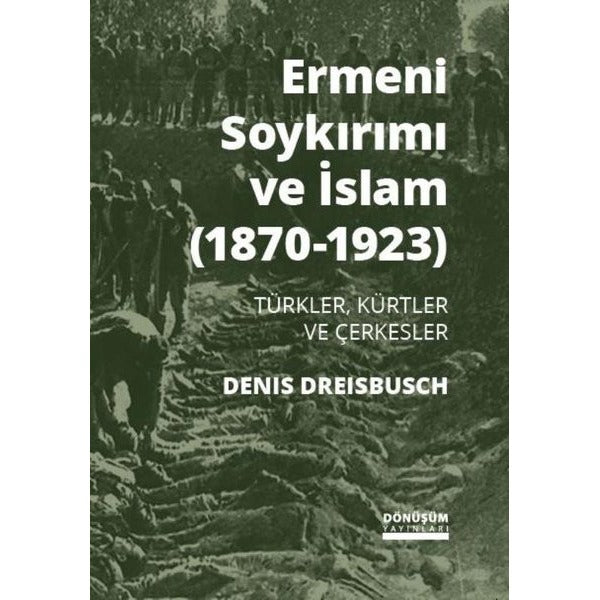 Ermeni Soykırımı ve İslam 1870-1923 | Dönüşüm Yayınları