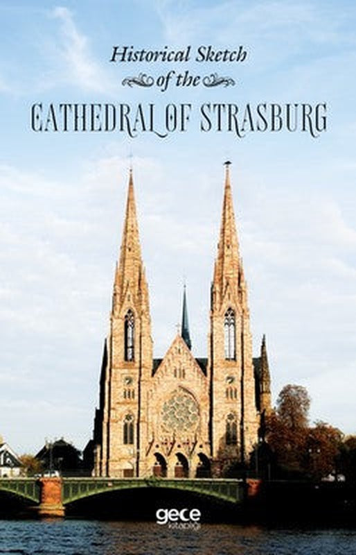 Historical Sketch Of The Cathedral Of Strasburg | Gece Kitaplığı