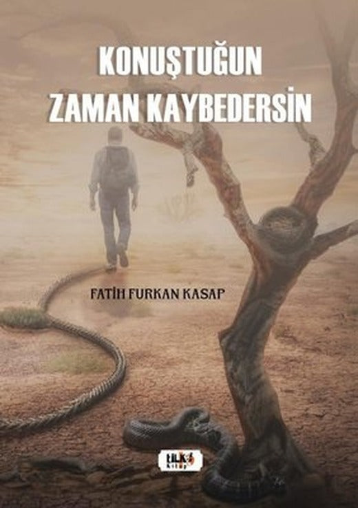 Konuştuğun Zaman Kaybedersin | Tilki Kitap