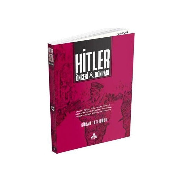 Hitler Öncesi ve Sonrası | Sonçağ Yayınları (Ciltsiz)