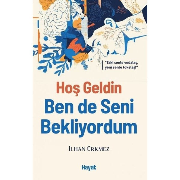 Hoş Geldin Ben de Seni Bekliyordum | Hayat Yayıncılık (İnce Kapak)