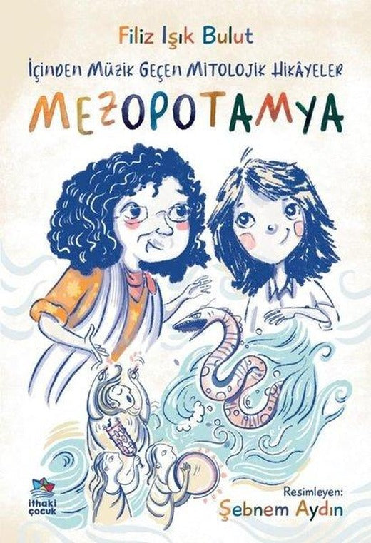Mezopotamya - İçinden Müzik Geçen Mitolojik Hikayeler | İthaki Çocuk (İnce Kapak)