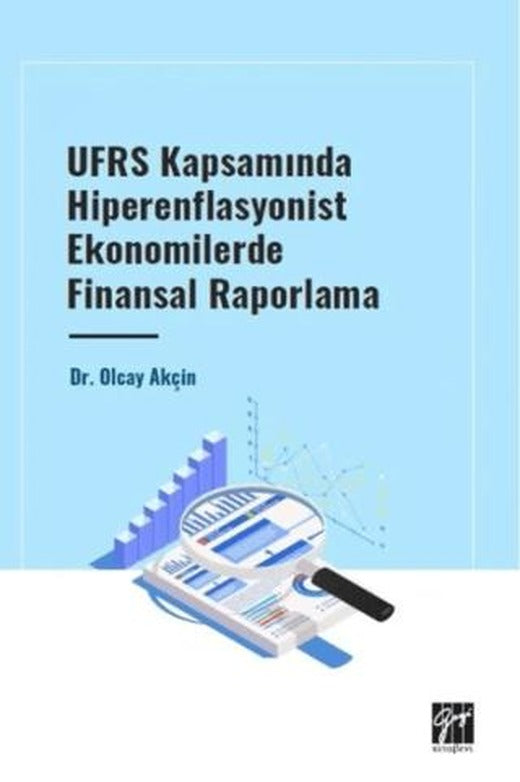 UFRS Kapsamında Hiperenflasyonist Ekonomilerde Finansal Raporlama | Gazi Kitabevi (Ciltsiz)