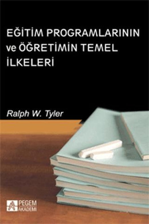 Eğitim Programlarının ve Öğretimin Temel İlkeleri | Pegem Akademi Yayıncılık (Ciltsiz)