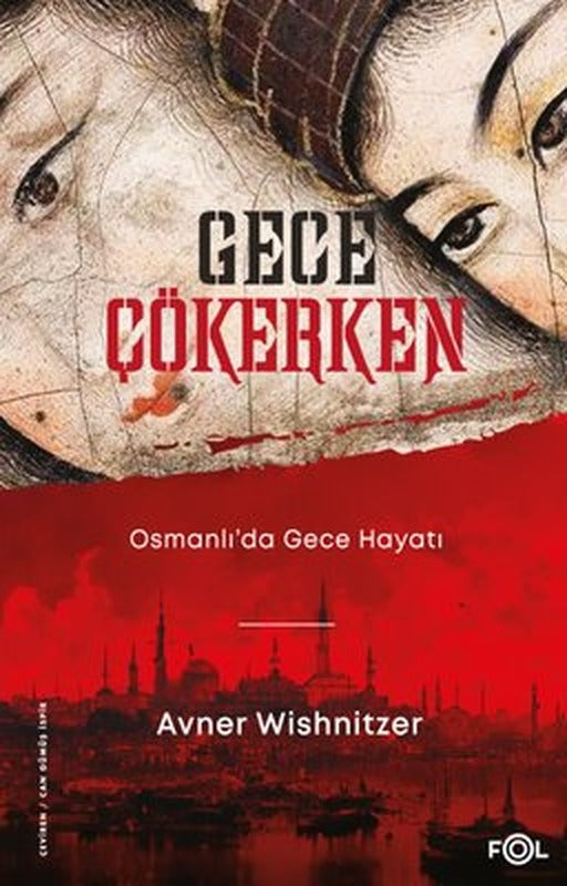 Gece Çökerken: Osmanlı'da Gece Hayatı | Fol Kitap