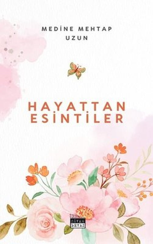 Hayattan Esintiler | Siyah Beyaz (İnce Kapak)