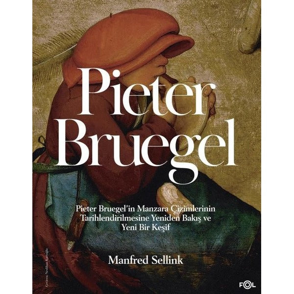 Pieter Bruegel - Pieter Bruegel'in Manzara Çizimlerinin Tarihlendirilmesine Yeniden Bakış ve Yeni Bi | Fol Kitap (İnce Kapak)
