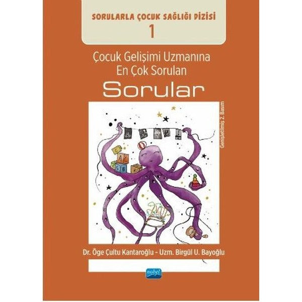 Çocuk Gelişimi Uzmanına En Çok Sorulan Sorular-Sorularla Çocuk Sağlığı Dizisi 1 | Nobel Akademik Yayıncılık (İnce Kapak)