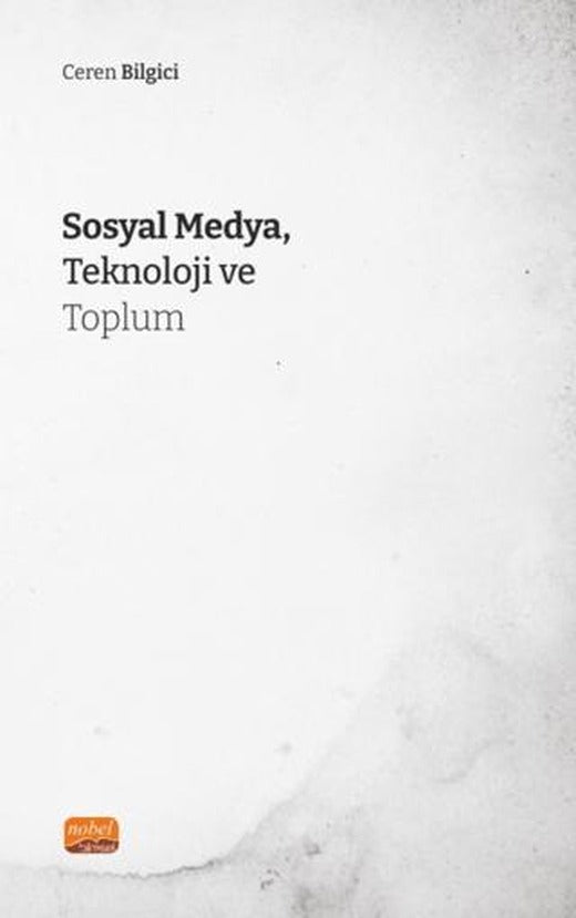 Sosyal Medya, Teknoloji ve Toplum | Nobel Bilimsel Eserler (Ciltsiz)
