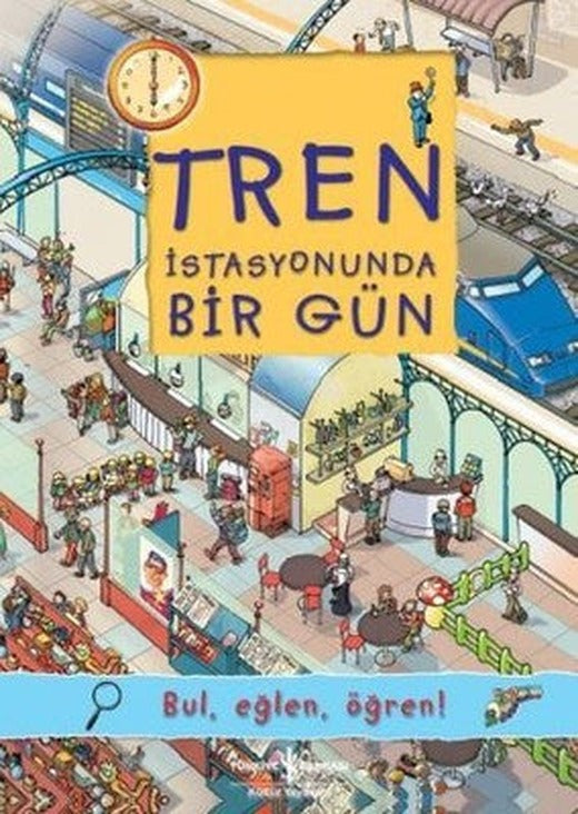 Tren İstasyonunda Bir Gün | İş Bankası Kültür Yayınları