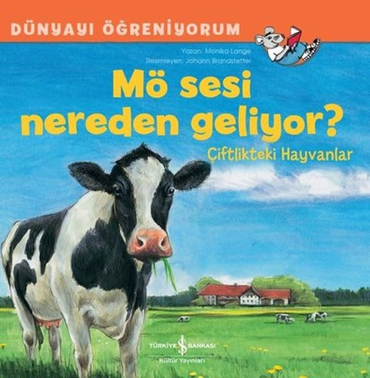 Mö Sesi Nereden Geliyor? Çiftlikteki Hayvanlar - Dünyayı Öğreniyorum | İş Bankası Kültür Yayınları