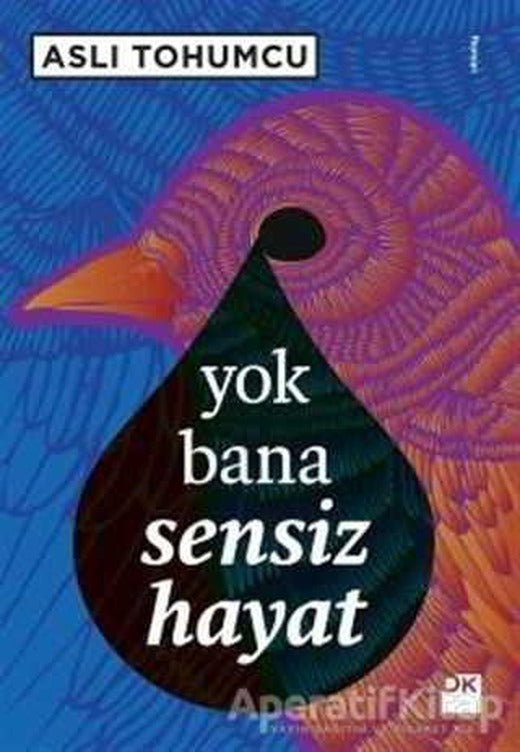 Yok Bana Sensiz Hayat - Aslı Tohumcu - Doğan Kitap | Doğan Kitap
