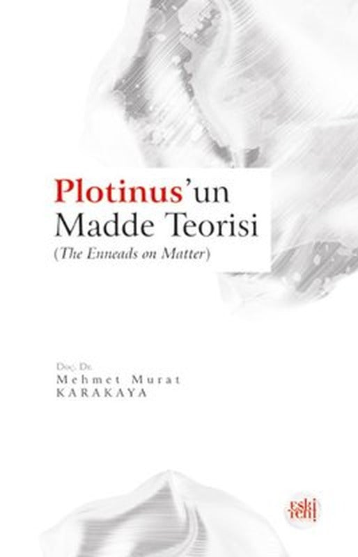 Plotinus'un Madde Teorisi | Eskiyeni Yayınları (İnce Kapak)