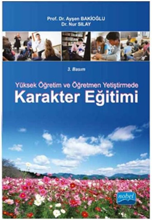 Yüksek Öğretim ve Öğretmen Yetiştirmede Karakter Eğitimi | Nobel Akademik Yayıncılık (İnce Kapak)