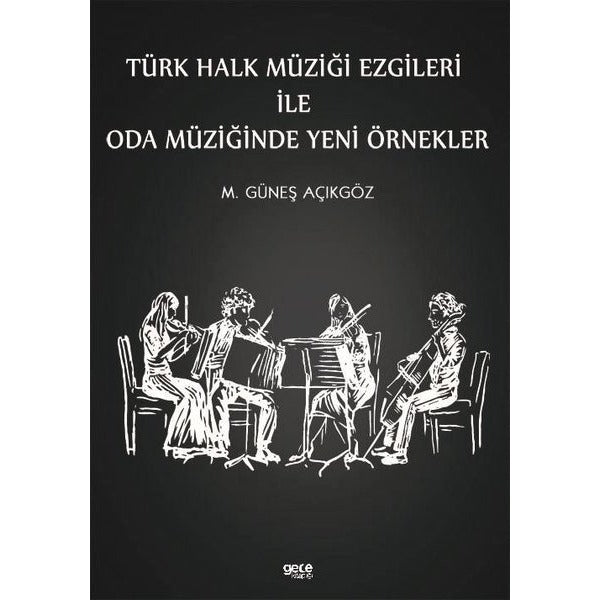 Türk Halk Müziği Ezgileri ile Oda Müziğinde Yeni Örnekler | Gece Kitaplığı
