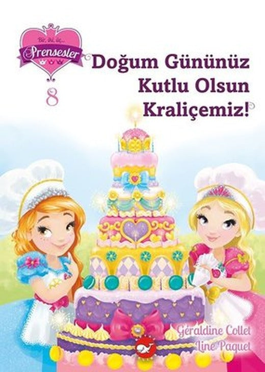 Doğum Gününüz Kutlu Olsun Kraliçemiz - Bir iki üç Prensesler 8 | Beyaz Balina Yayınları