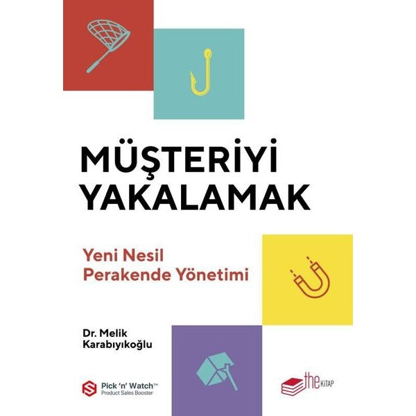Müşteriyi Yakalamak - Yeni Nesil Perakende Yönetimi | The Kitap (İnce Kapak)