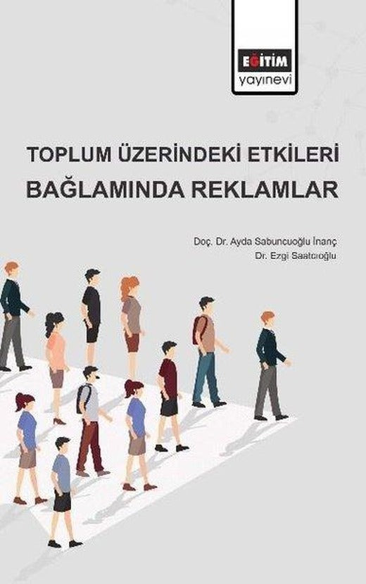 Toplum Üzerindeki Etkileri Bağlamında Reklamlar | Eğitim Yayınevi (İnce Kapak)