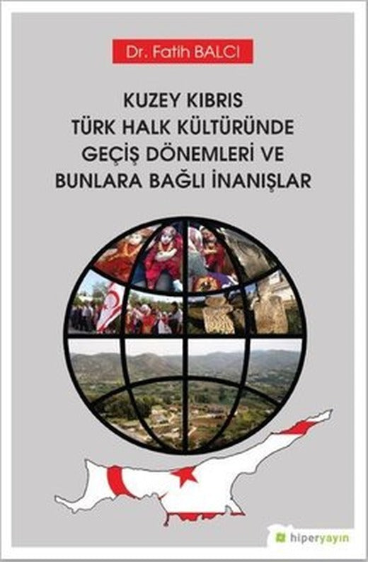 Kuzey Kıbrıs Türk Halk Kültüründe Geçiş Dönemleri ve Bunlara Bağlı İnanışlar | Hiperlink