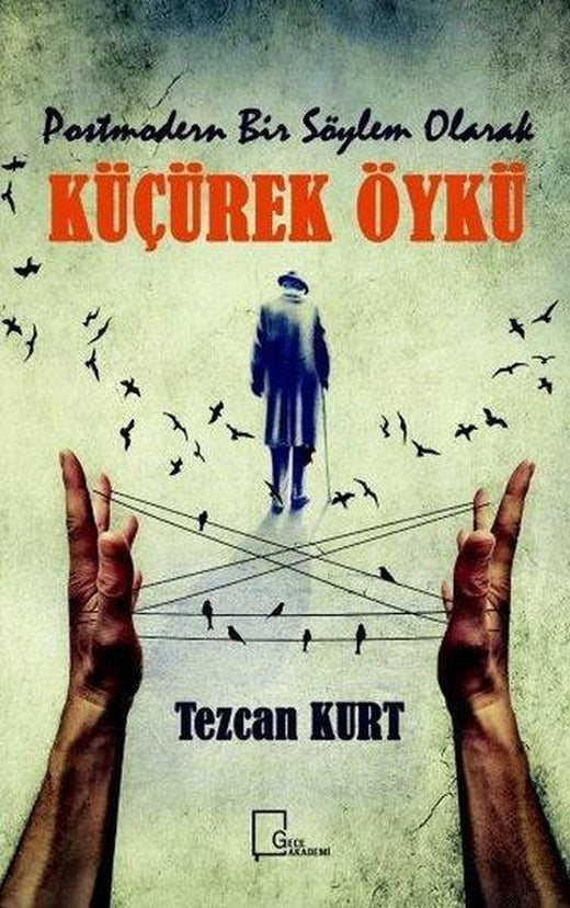 Postmodern Bir Söylem Olarak Küçürek Öykü | Gece Akademi (İnce Kapak)