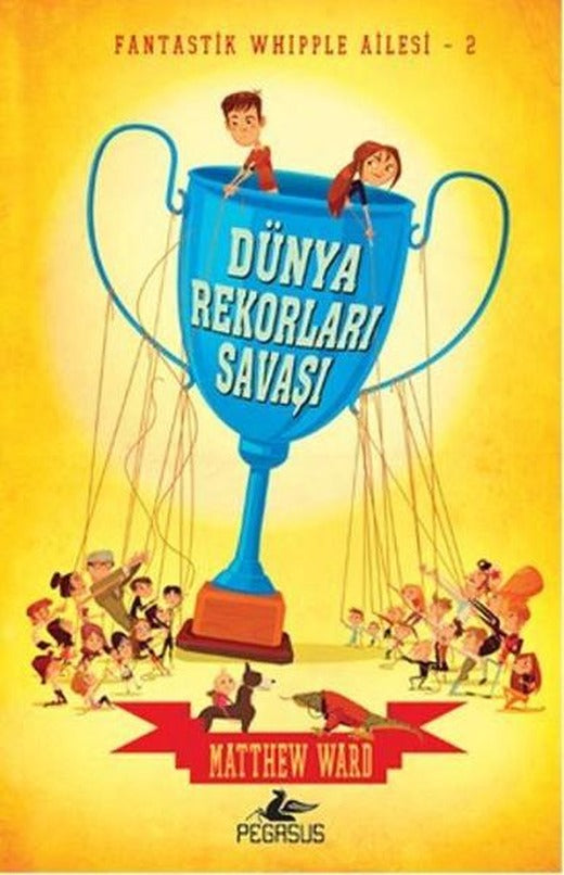 Fantastik Whipple Ailesi 2-Dünya Rekorları Savaşı | Pegasus (İnce Kapak)