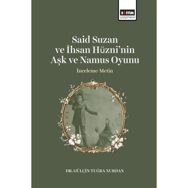 Said Suzan ve İhsan Hüzni'nin Aşk ve Namus Oyunu İnceleme - Metin | Eğitim Yayınevi (İnce Kapak)