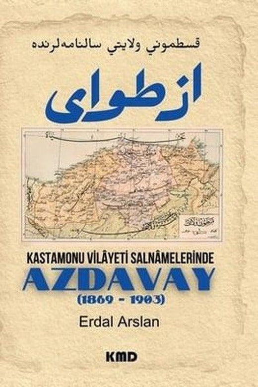 Kastamonu Vilayet Salnamelerinde Azdavay (1869 - 1903) | KMD Yayınları (İnce Kapak)