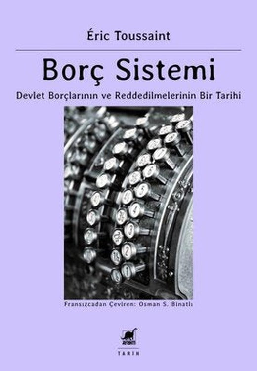 Borç Sistemi - Devlet Borçlarının ve Reddedilmelerinin Bir Tarihi | Ayrıntı Yayınları