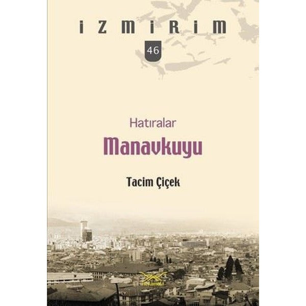 Hatıralar Manavkuyu-İzmirim 46 | Heyamola Yayınları (Ciltsiz)