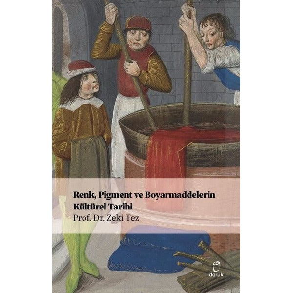 Renk Pigment ve Boyarmaddelerin Kültürel Tarihi | Doruk Yayınları