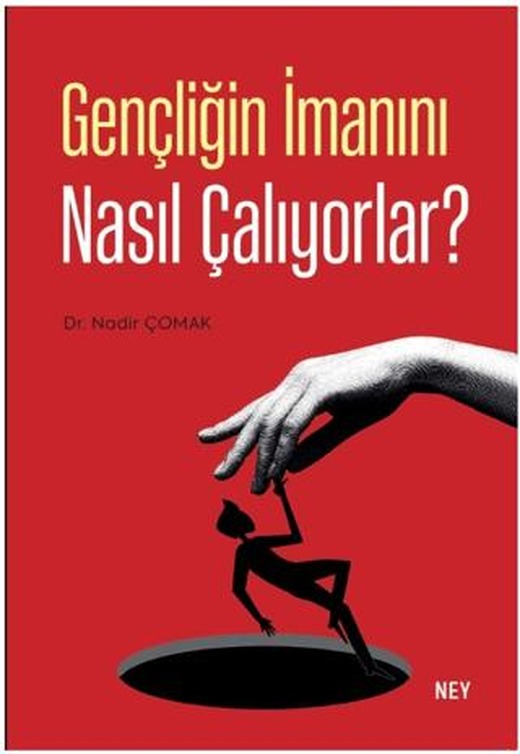 Gençliğin İmanını Nasıl Çalıyorlar?