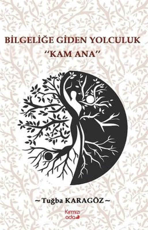Bilgeliğe Giden Yolculuk - Kam Ana | Kırmızı Ada Yayınları (İnce Kapak)