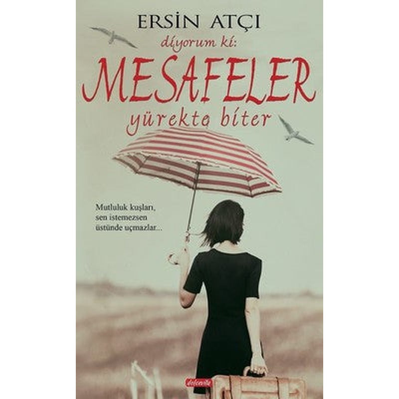 Diyorum Ki: Mesafeler Yürekte Biter | Dolce Vita