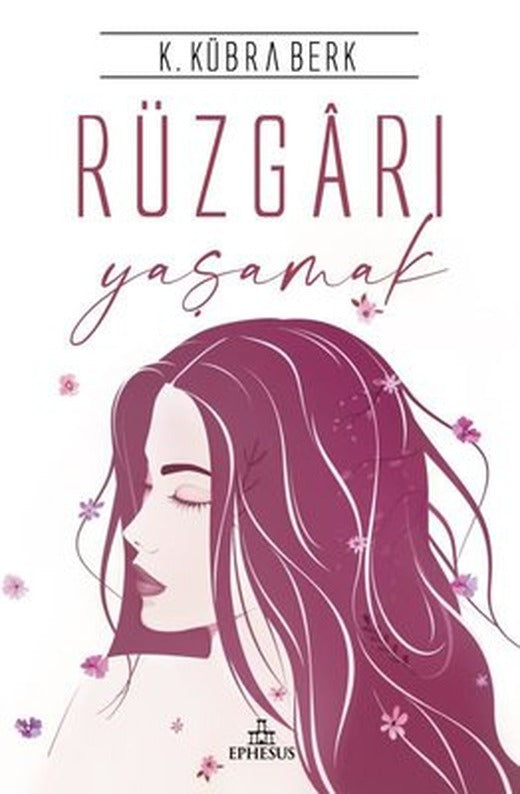 Rüzgarı Yaşamak | Ephesus Yayınları (Ciltli)