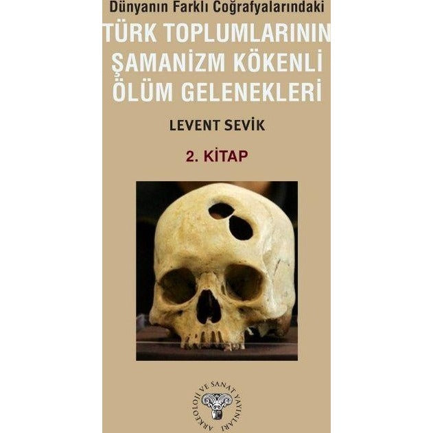 Dünyanın Farklı Coğrafyalarındaki Türk Toplumlarının Şamanizm Kökenli Ölüm Gelenekleri