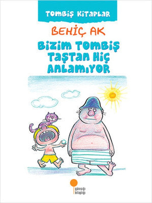 Bizim Tombiş Taştan Hiç Anlamıyor | Günışığı Yayınları