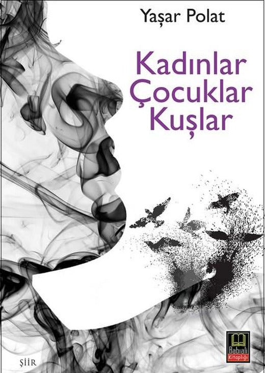 Kadınlar Çocuklar Kuşlar | Babıali Kitaplığı (İnce Kapak)