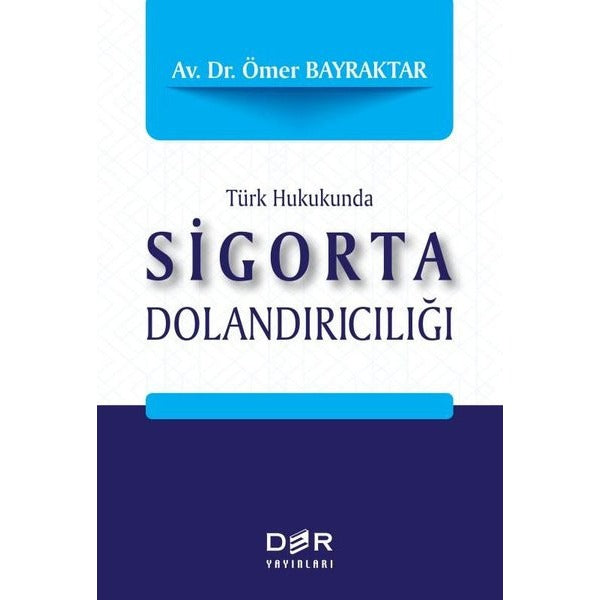 Türk Hukukunda Sigorta Dolandırıcılığı