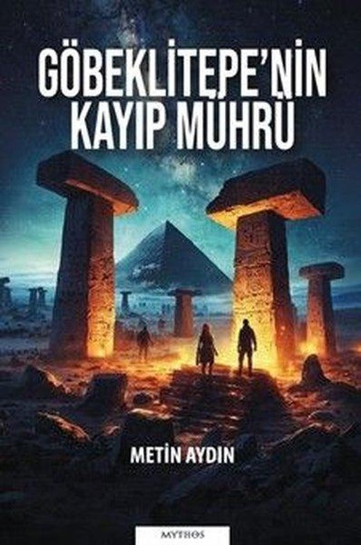 Göbeklitepe'nin Kayıp Mührü | Mythos Kitap (İnce Kapak)