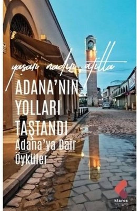 Adana'nın Yolları Taştandı | Klaros Yayınları