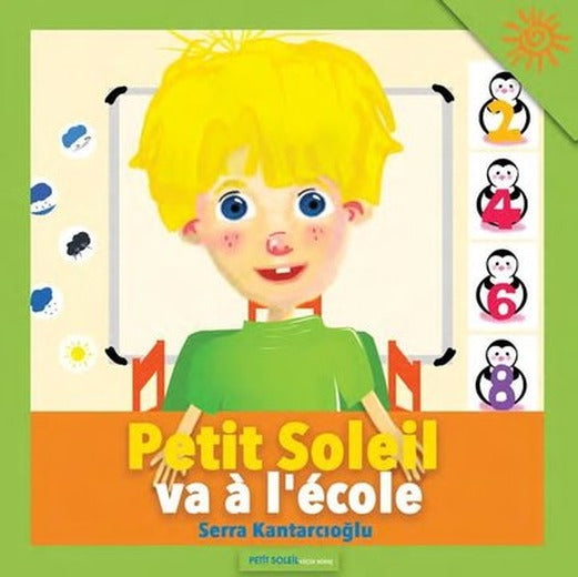 Petit Soleil va a l'ecole | Petit Soleil(Küçük Güneş)Yayınları