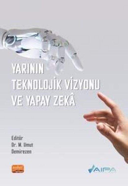 Yarının Teknolojik Vizyonu ve Yapay Zeka | Nobel Bilimsel Eserler (İnce Kapak)