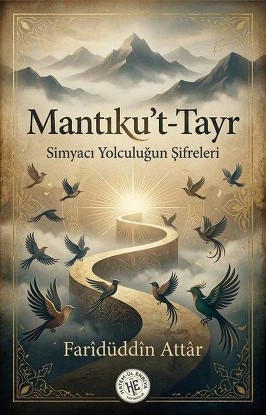 Mantıku't - Tayr - Simyacı Yolculuğun Şifreleri | Hatem-ül Enbiya Yayıncılık (İnce Kapak)