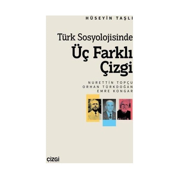 Türk Sosyolojisinde Üç Farklı Çizgi | Çizgi Kitabevi