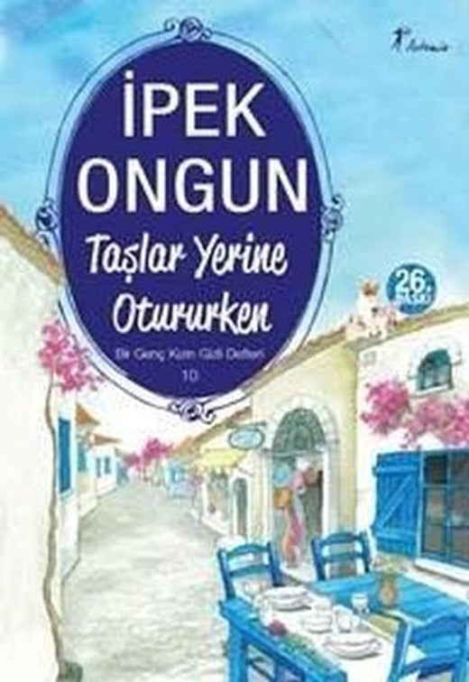 Bir Genç Kızın Gizli Defteri - 10 Taşlar Yerine Otururken | Artemis Yayınları